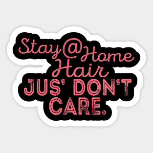 Stay At Home Hair Don't Care Pink Sticker